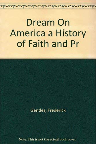 9780638277869: Dream On America a History of Faith and Pr