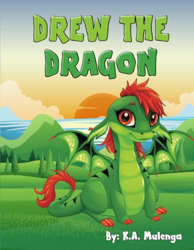 Stock image for Drew the Dragon: A cute and lovely dragon book about love, friends, family and miracles for ages 1-3, 4-6 for sale by Books Unplugged
