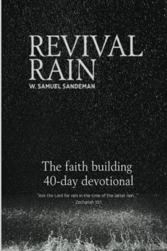 Stock image for Revival Rain: ?Ask the Lord for rain in the time of the latter rain.? Zechariah 10:1 for sale by GF Books, Inc.