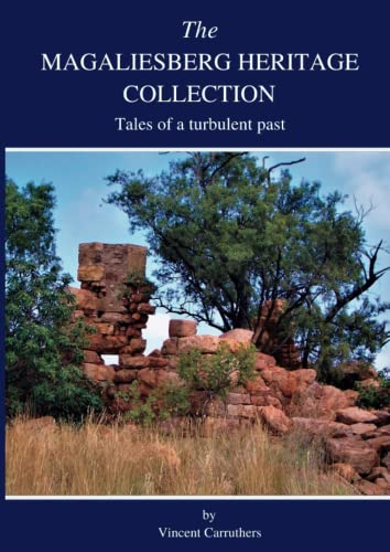Stock image for THE MAGALIESBERG HERITAGE COLLECTION: Tales of a turbulent past for sale by Books Unplugged