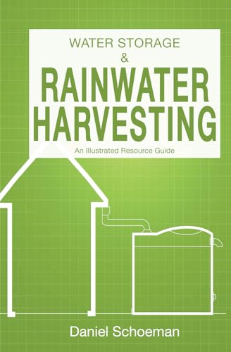 Imagen de archivo de Water Storage And Rainwater Harvesting: An Illustrated Resource Guide. a la venta por GF Books, Inc.