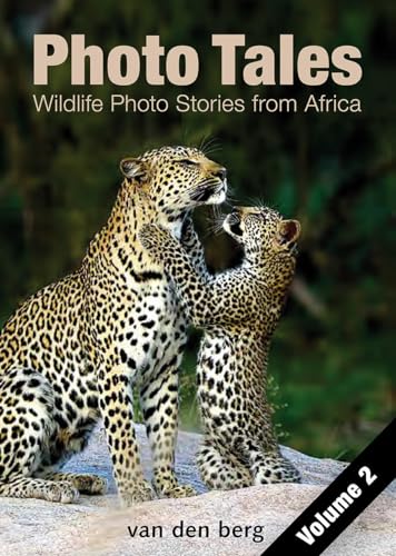Stock image for Photo Tales Volume 2: Wildlife Photo Stories from Africa (Photo Tales Series) for sale by HPB-Ruby