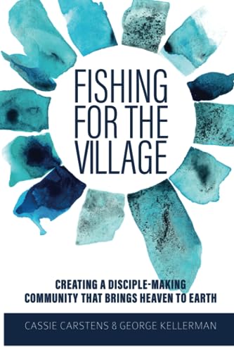 Imagen de archivo de Fishing for the Village: Creating a disciple-making community that brings heaven to earth a la venta por ThriftBooks-Dallas