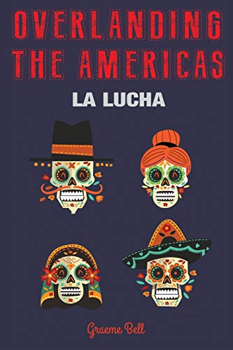 Beispielbild fr Overlanding the Americas: La Lucha zum Verkauf von medimops