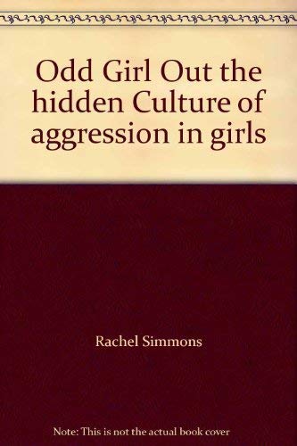 9780641528194: Odd Girl Out the hidden Culture of aggression in girls