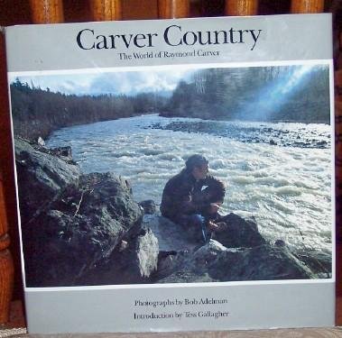 Stock image for CARVER COUNTRY. THE WORLD OF RAYMOND CARVER. for sale by WAVERLEY BOOKS  ABAA