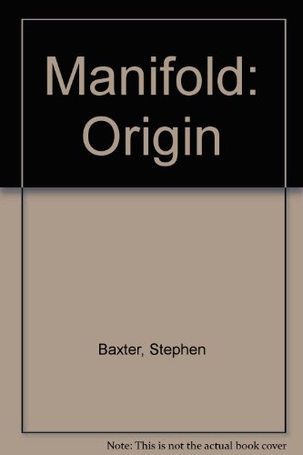 Manifold: Origin (Manifold Series) (9780641590269) by Stephen Baxter