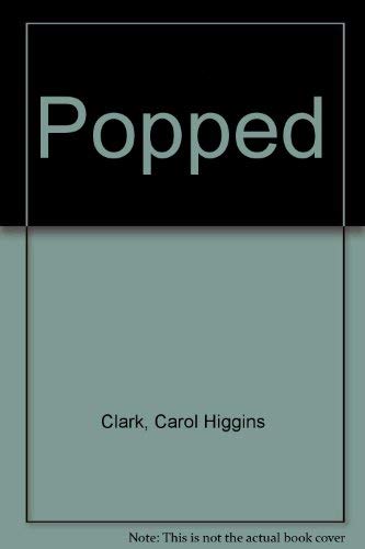 Popped (9780641668302) by Clark, Carol Higgins