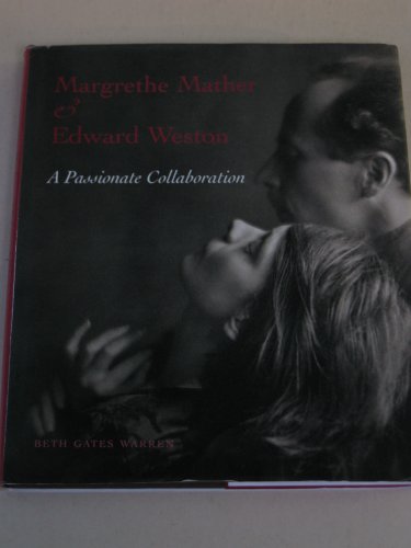 9780641767715: Margrethe Mather and Edward Weston: A Passionate Collaboration