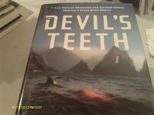 Imagen de archivo de The Devils Teeth: A True Story of Obsession and Survival Among A a la venta por Hawking Books