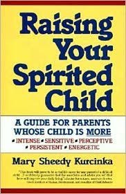 9780641921261: Raising Your Spirited Child : A Guide for Parents Whose Child Is More Intense, Sensitive, Perceptive, Persistent By Kurcinke, Mary S.