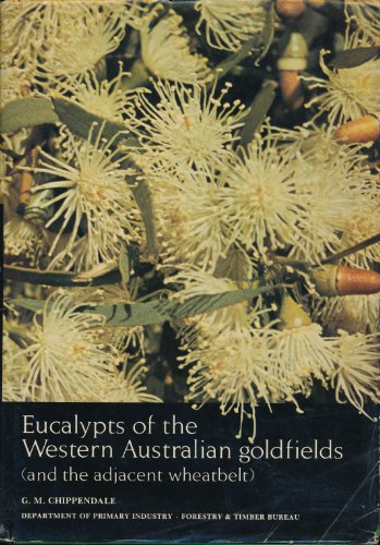 Eucalypts of the Western Australian Goldfields: (and the Adjacent Wheatbelt)