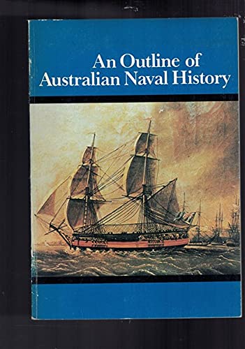 An outline of Australian naval history (9780642018663) by Australia