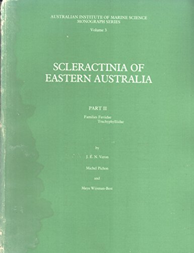 Stock image for Scleractinia of Eastern Australia. Part II. Families Faviidae, Trachyphyllidae. Australian Institute of Marine Science monograph Series Volume 3. for sale by Lawrence Jones Books