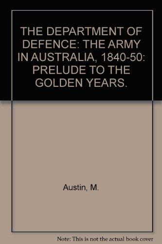 The Army in Australia 1840-50. Prelude to the Golden Years