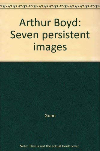 Imagen de archivo de Arthur Boyd: Seven Persistent Images a la venta por PONCE A TIME BOOKS