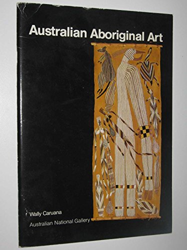 9780642081445: AUSTRALIAN ABORIGINAL ART [Paperback] by WALLY CARUANA