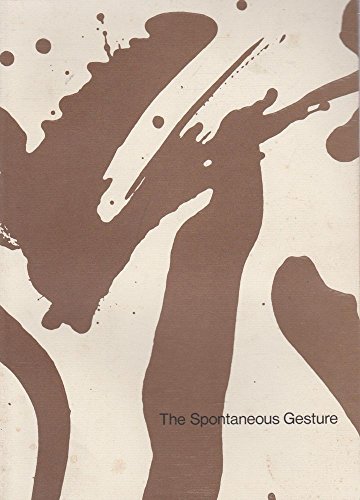 The Spontaneous Gesture Prints and Books of the Abstract Expressionist Era.