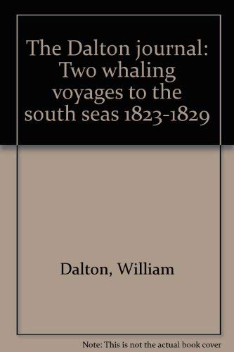 Stock image for The Dalton Journal - Two Whaling Voyages to the South Seas 1823-1829 for sale by Jason Books