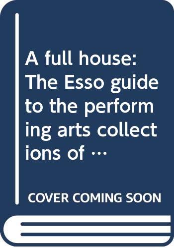 9780642105448: A full house: The Esso guide to the performing arts collections of the National Library of Australia