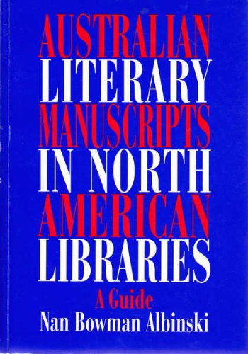Australian literary manuscripts in North American libraries: A guide