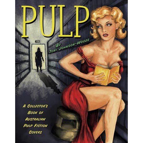 9780642107664: Pulp: A Collector's Books of Australian Pulp Fiction Covers