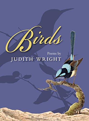 Beispielbild fr Birds: Poems by Judith Wright zum Verkauf von Caryota Book Exchange