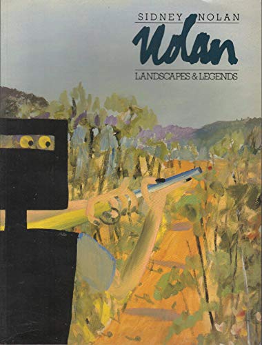 9780642115393: Sidney Nolan: Landscapes and Legends : A Retrospective Exhibition : 1937-1987