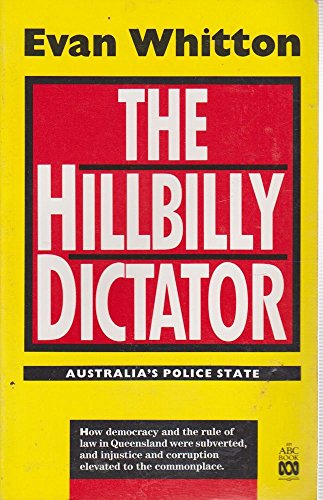 9780642128096: The hillbilly dictator: Australia's police state