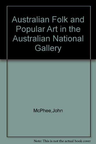 Stock image for Australian Folk and Popular Art in the Australian National Gallery for sale by ANARTIST