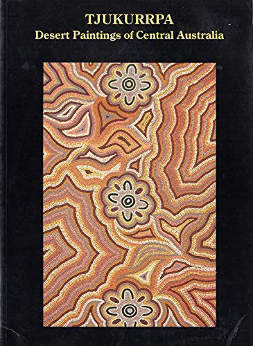 Imagen de archivo de Tjukurrpa Desert Paintings of Central Australia a la venta por Books From California