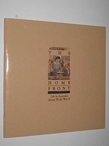 Imagen de archivo de The home front: Life in Australia during World War II a la venta por Hawking Books