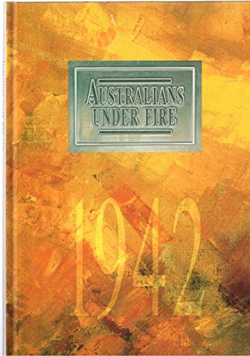 Beispielbild fr Australians Under Fire - 1942 zum Verkauf von HALCYON BOOKS