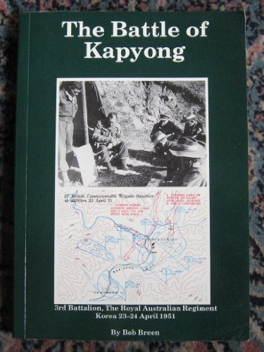 The Battle of Kapyong. 3rd Battalion, the Royal Australian Regiment. Korea 23-24 April 1954.