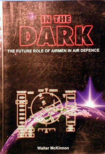 9780642265289: In The Dark: The Future Role Of Airmen In Air Defence