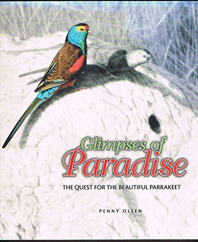 9780642276520: Glimpses of Paradise: The Quest for the Beautiful Parrakeet