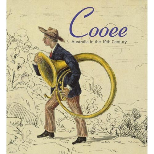 Beispielbild fr Cooee: Australia in the 19th Century zum Verkauf von Books From California