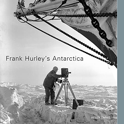 Frank Hurley's Antarctica (9780642276988) by Helen Ennis