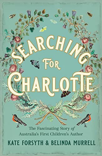 9780642279699: Searching for Charlotte: The Fascinating Story of Australia's First Children's Author