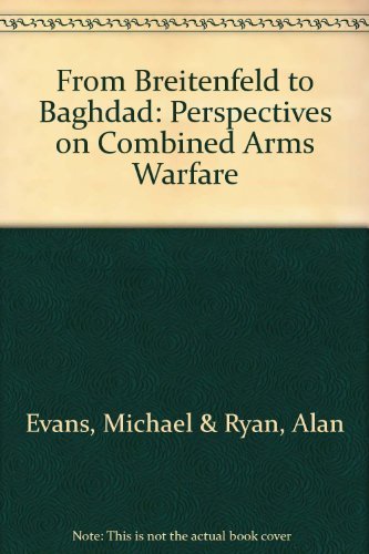 9780642295835: From Breitenfeld to Baghdad: Perspectives on Combined Arms Warfare