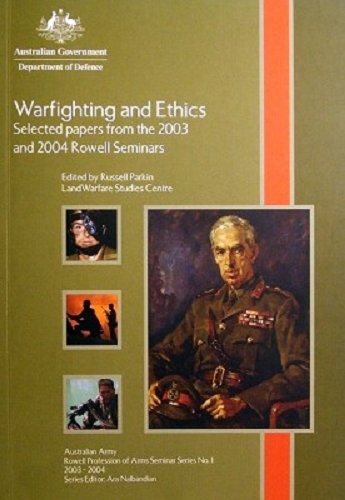 Stock image for Warfighting And Ethics: Selected Papers From The 2003 And 2004 Rowell Seminars for sale by Caryota Book Exchange