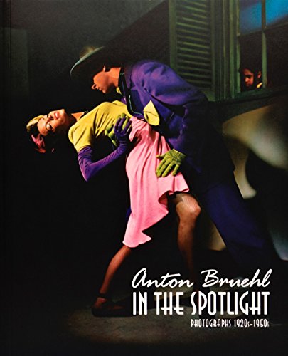 Stock image for In the Spotlight: Anton Bruehl Photographs 1902-1950s for sale by SecondSale