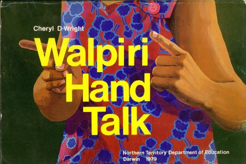 Stock image for Walpiri Hand Talk. An illustrated dictionary of hand signs used by the Walpiri people of Central Australia for sale by Arapiles Mountain Books - Mount of Alex