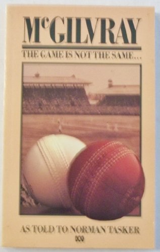 Stock image for McGILVRAY: The Game is Not the Same. for sale by AwesomeBooks