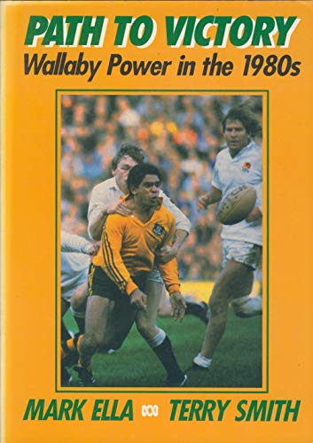 Stock image for Path To Victory - Wallaby Power in the 1980's for sale by Matheson Sports International Limited