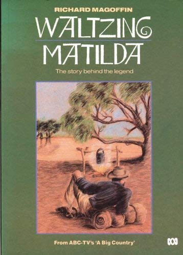 Stock image for Waltzing Matilda: The Story Behind the Legend. for sale by BOOKHOME SYDNEY