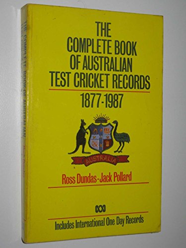 Stock image for The Complete Book of Australian Cricket Records 1877-1987 for sale by Goldstone Books