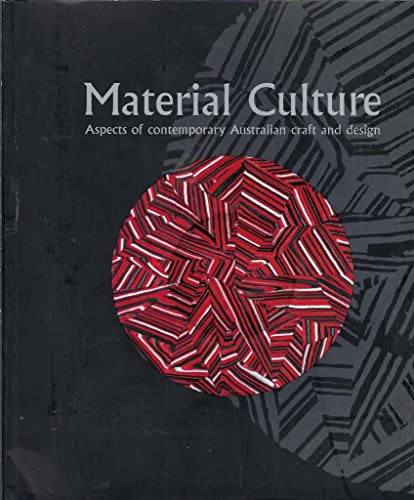 Material Culture: Aspects of Contemporary Australian Craft and Design (9780642541185) by Bell, Robert