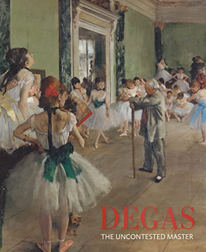 Imagen de archivo de Degas: The Uncontested Master.; (Exhibition publication) a la venta por J. HOOD, BOOKSELLERS,    ABAA/ILAB