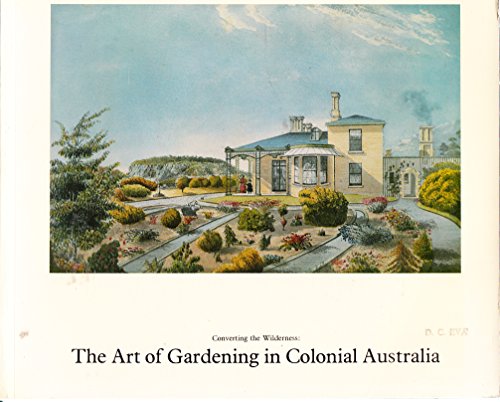 Stock image for The Art of Gardening In Colonial Australia for sale by Recycle Bookstore